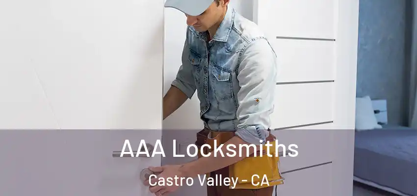 AAA Locksmiths Castro Valley - CA