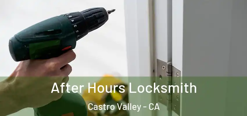 After Hours Locksmith Castro Valley - CA