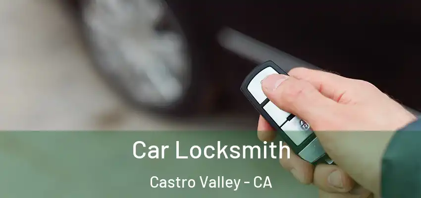  Car Locksmith Castro Valley - CA
