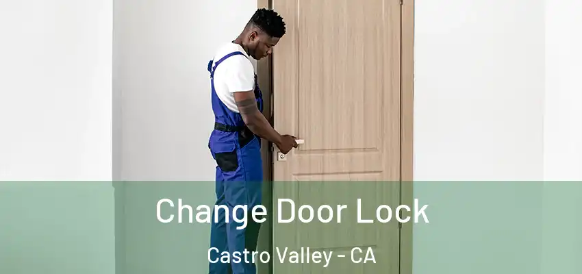 Change Door Lock Castro Valley - CA