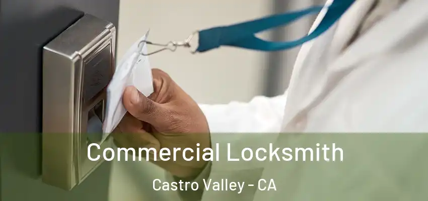 Commercial Locksmith Castro Valley - CA