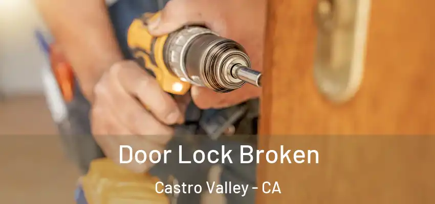 Door Lock Broken Castro Valley - CA
