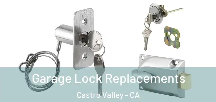  Garage Lock Replacements Castro Valley - CA