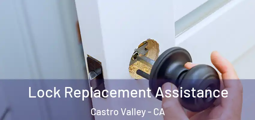  Lock Replacement Assistance Castro Valley - CA