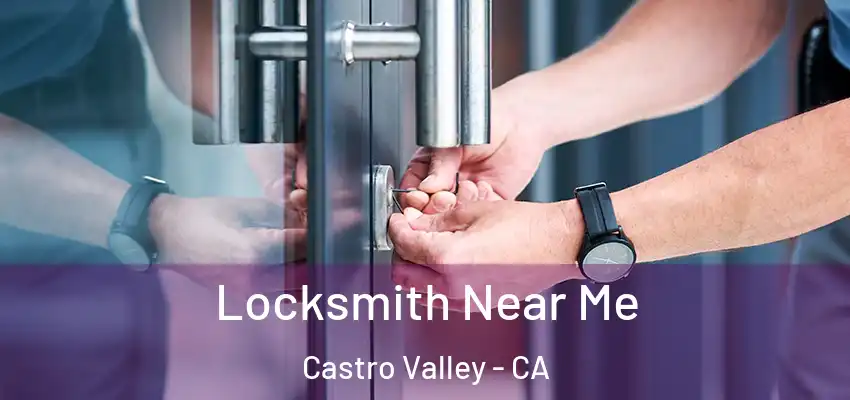  Locksmith Near Me Castro Valley - CA