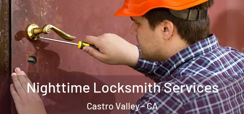 Nighttime Locksmith Services Castro Valley - CA