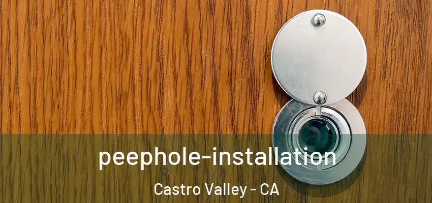  peephole-installation Castro Valley - CA