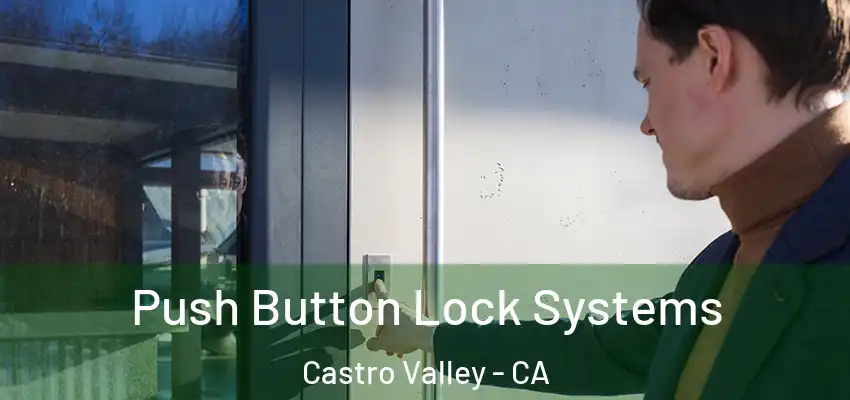  Push Button Lock Systems Castro Valley - CA