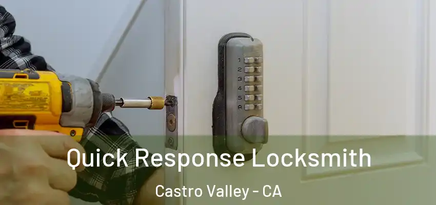  Quick Response Locksmith Castro Valley - CA