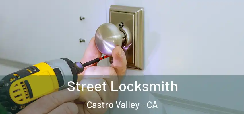 Street Locksmith Castro Valley - CA