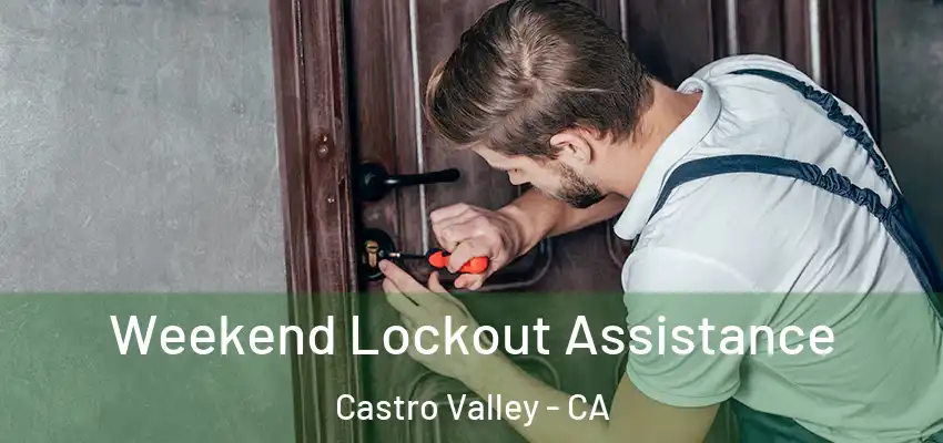  Weekend Lockout Assistance Castro Valley - CA
